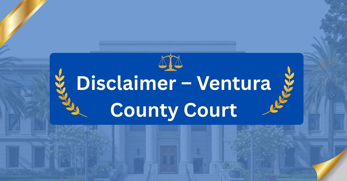 Disclaimer-–-Ventura-County-Court