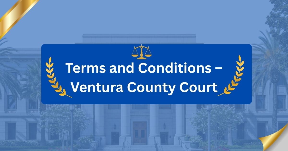 Terms-and-Conditions-–-Ventura-County-Court